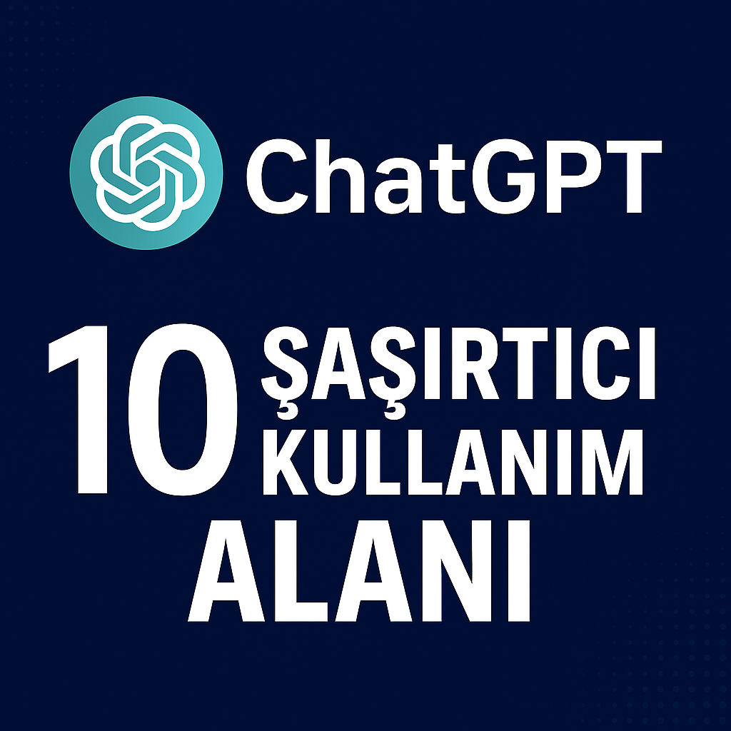 ChatGPT ile Neler Yapılabilir?