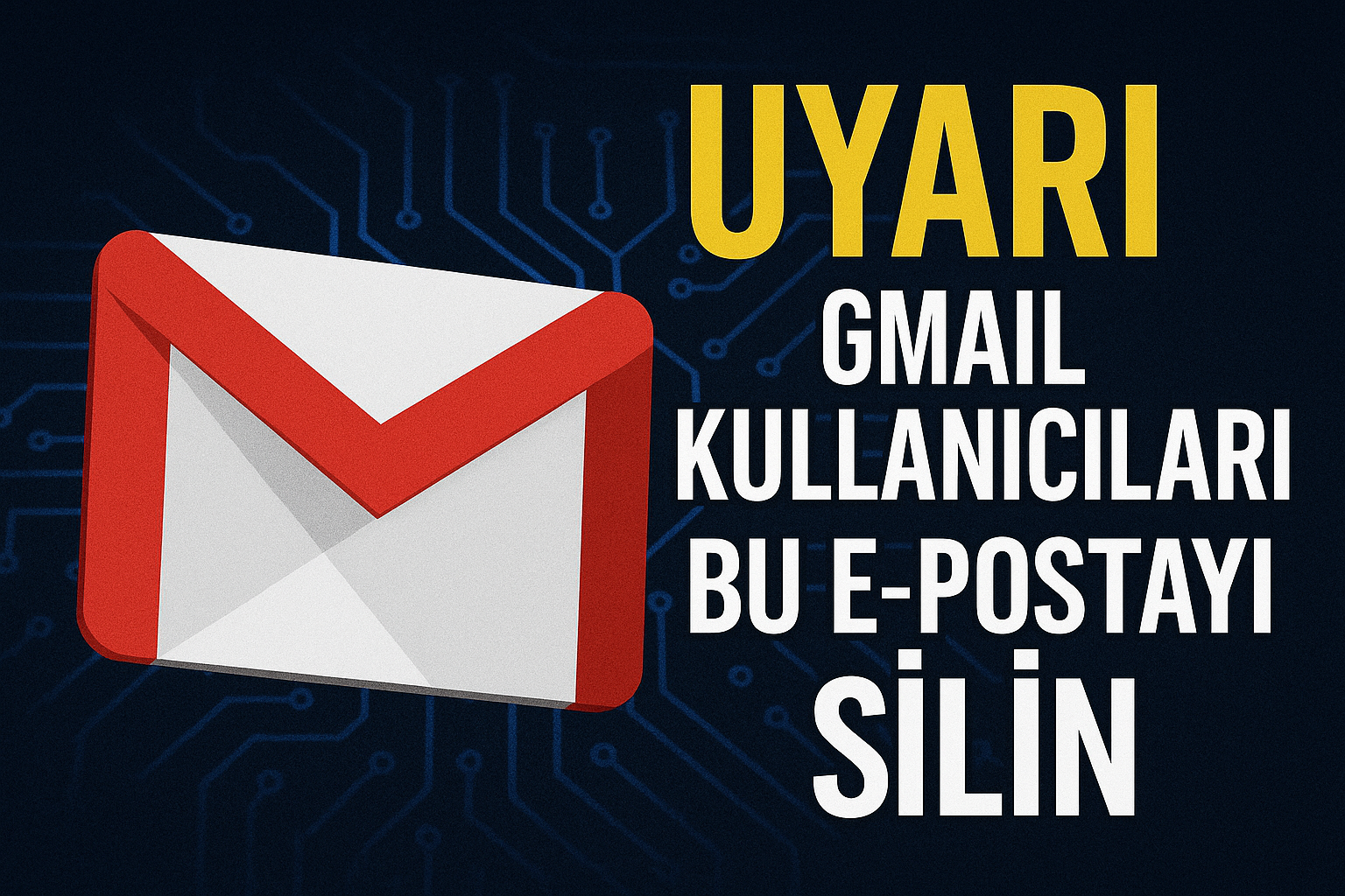 gmail siber saldırı 2025, google sahte e-posta uyarısı