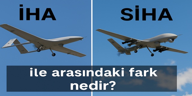 iha ile siha arasındaki fark